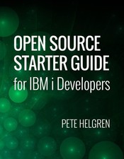 Open Source Starter Guide for IBM i Developers - paperback Helgren, Pete