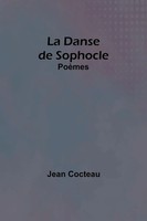 Jean Cocteau | La Danse De Sophocle | Taschenbuch | FranzöSisch (2023) | PoèMes
