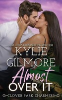 Almost Over It Kylie Gilmore Taschenbuch Clover Park Charmers Englisch 2015