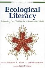 Ecological Literacy: Educating Our Children for a Sustainable World (The Bio...