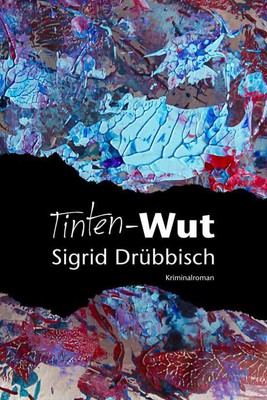 Tinten-Wut Sigrid Drübbisch