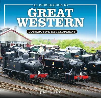 An Introduction to Great Western Locomotive Development Hardback Railway Book