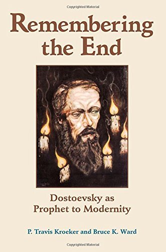 Remembering The End: Dostoevsky as Prophet to M, Kroeker Paperback..