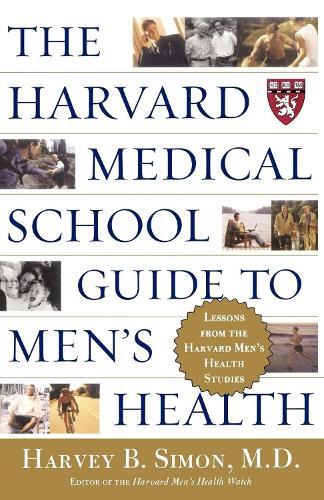 Harvey B. Simon The Harvard Medical School Guide to Men's Health (Paperback)