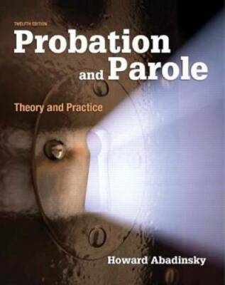 Probation and Parole: Theory and Practice (12th Edition) - Paperback - GOOD