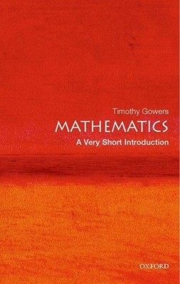 Mathematics: A Very Short Introduction Timothy Gowers