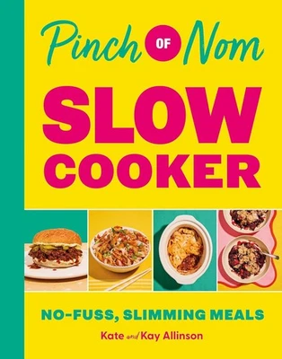 Pinch of Nom Slow Cooker: No-fuss, Slimming Meals