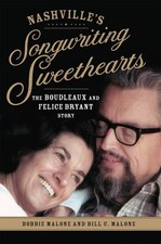 Nashville's Songwriting Sweethearts: The Boudleaux and Felice Bryant Story (...