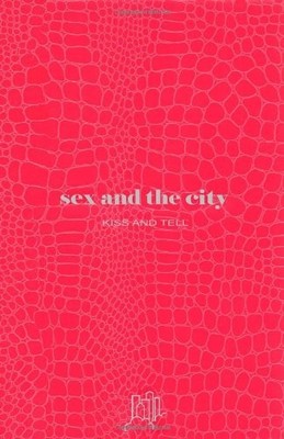 SEX AND THE CITY: KISS AND TELL By Amy Sohn - Hardcover **BRAND NEW**