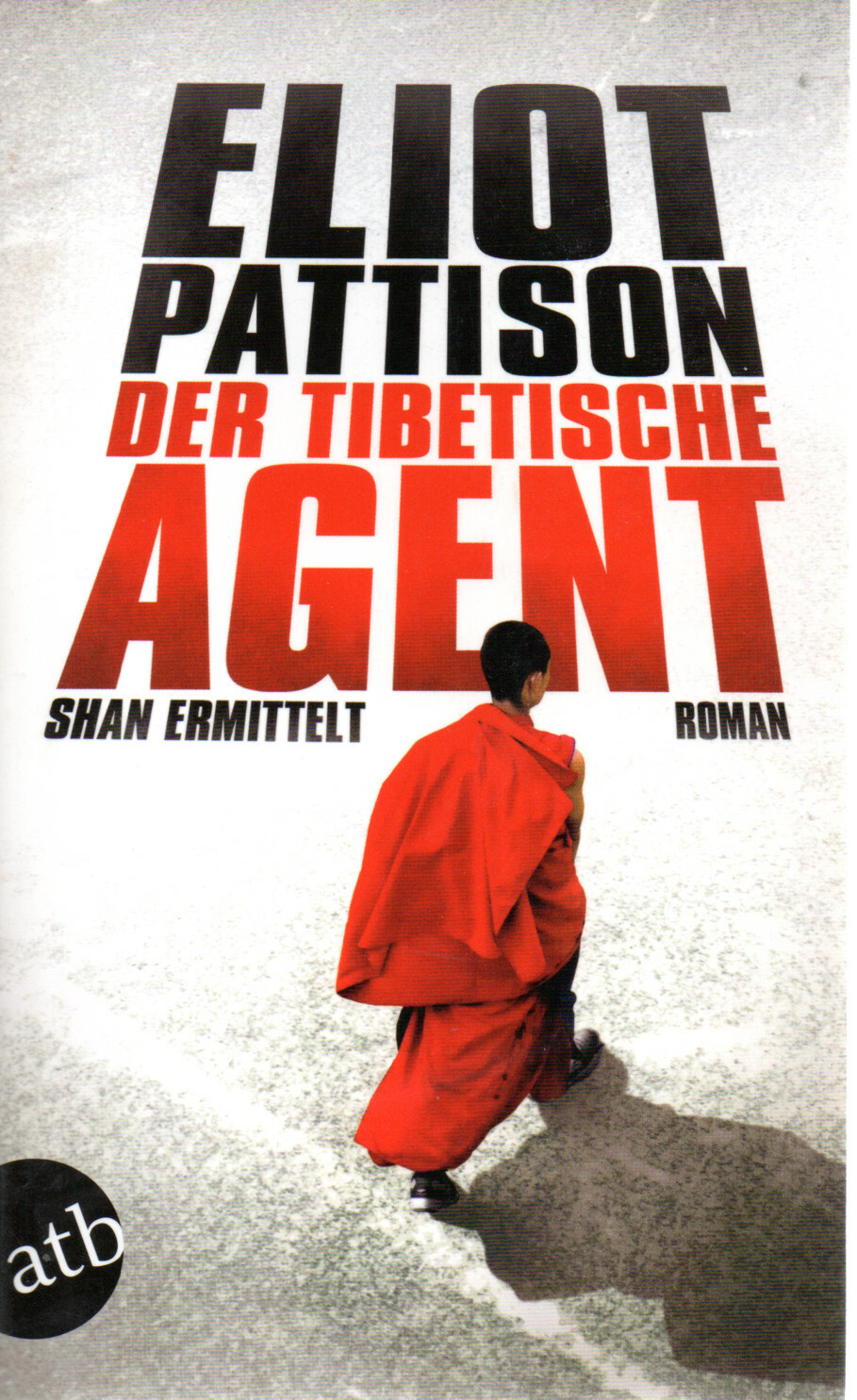 Der Tibetische Agent | Shan Ermittelt. Roman | Eliot Pattison |