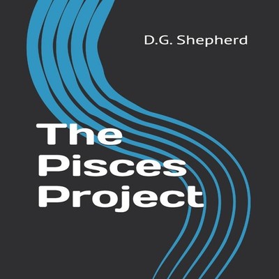 The Pisces Project We must possess the intestinal fortitude to no