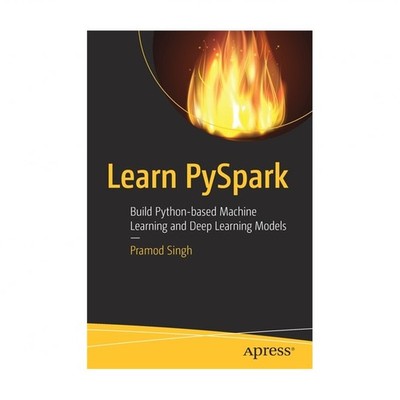 Learn Pyspark: Build Python-Based Machine Learning and Deep Learning Models