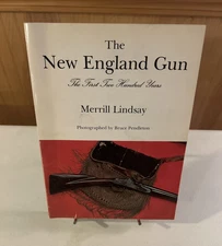 The New England Gun: The First Two Hundred Years, by Merrill Lindsay
