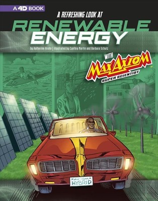A Refreshing Look at Renewable Energy with Max Axiom, Super Scientist: 4D an Aug