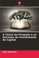 A Teoria Do Prospeto E As DecisõEs De Investimento De Capital Iqbal Mahmood Buch