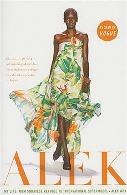 Alek: My Life from Sudanese Refugee to International Supermodel (Paperback or So