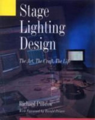 Stage Lighting Design | The Art, The Craft, The Life | Richard Pilbrow | Buch