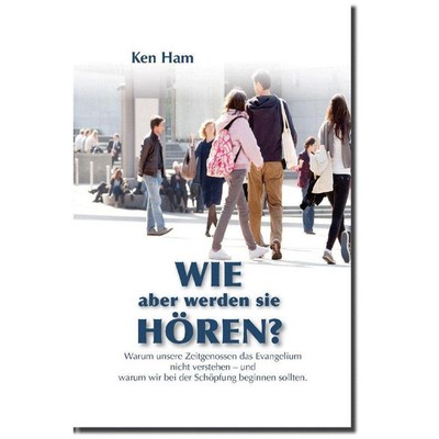 Wie aber werden sie hören? - Ken Ham