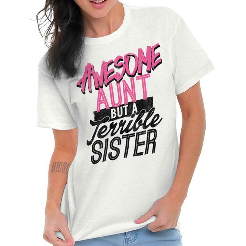 Awesome Aunt But Terrible Sister Funny Birthday Best Gift T Shirt Tee - 第 1/10 張圖片