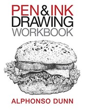 Pen and Ink Drawing Workbook by Dunn, Alphonso a Paperback