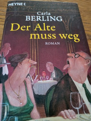 Der Alte muss weg von Carla Berling , Taschenbuch