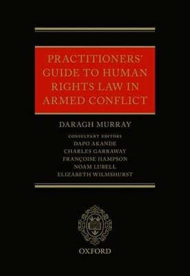 Practitioners' Guide to Human Rights Law in Armed Conflict Daragh Murray Buch