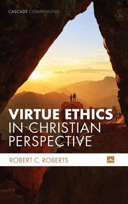 Virtue Ethics in Christian Perspective Robert C. Roberts Taschenbuch Englisch