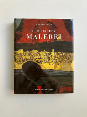 Per Kirkeby - Malerei. Poul Erik Tojner. Forlaget Bjerggaard. ISBN:9788791132216