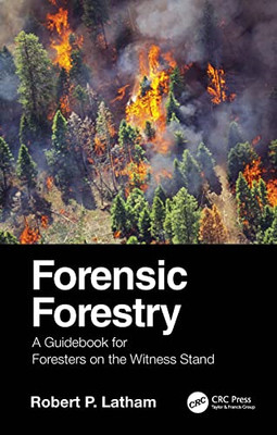Forensic Forestry: A Guidebook for Foresters on the Wit - Paperback NEW Latham,
