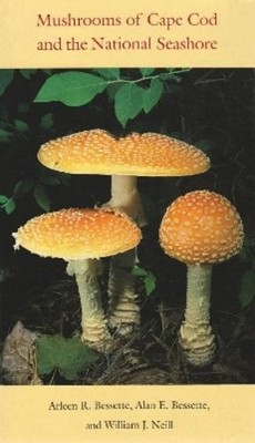 Arleen R. Bessette Wil Mushrooms of Cape Cod and the Nati (Hardback) (UK IMPORT)