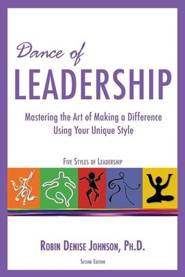 Dance of Leadership: Mastering the Art of Making a Difference Using Your Unique