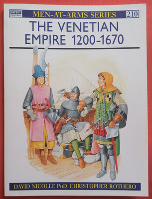 Osprey Men at Arms 210, THE VENETIAN EMPIRE 1200-1670