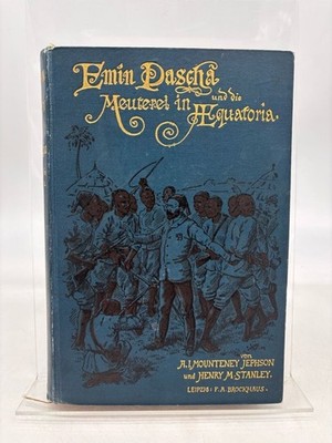 Emin Pascha und die Meuterei in Aequatoria Jephson, A.I. Mounteney: