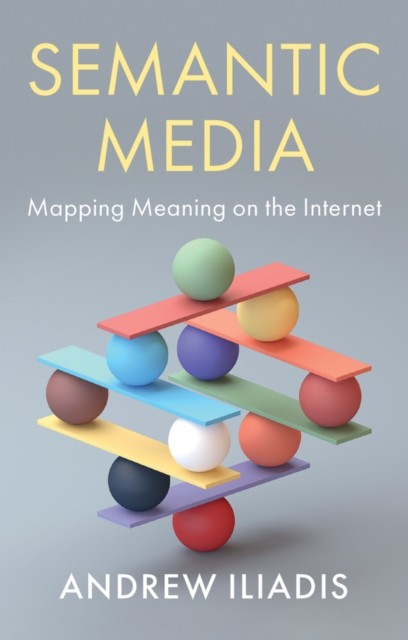 Semantic Media by Andrew Iliadis (Paperback Book)