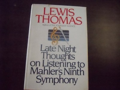 Late Night Thoughts on Listening to Mahler's Ninth Symphony by Thomas, Lewis, Go