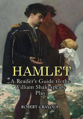 Hamlet: A Reader's Guide to the William Shakespeare Play by Robert Crayola (Engl