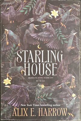 Starling House ARC Advance Reader Copy 1st Edition Uncorrected Proof Alix Harrow