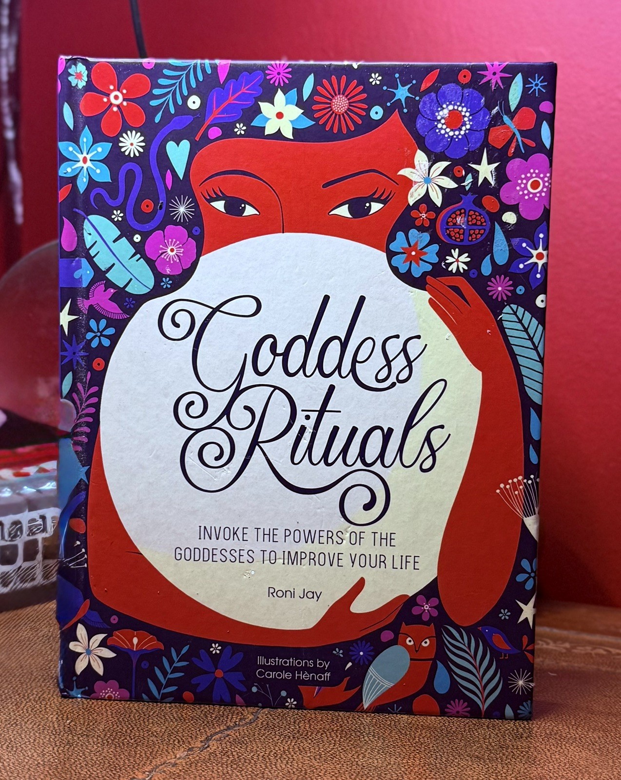 Goddess Rituals Invoke the Powers of the Goddesses to Improve Your Life Roni Jay