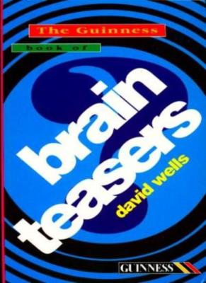 The Guinness Book of Brain-teasers By D.G. Wells