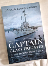 The Captain Class Frigates in the Second World War 9781526782236 book navy ships