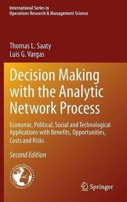 Decision Making with the Analytic Network Process - 9781461472780