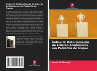 Aamir Al-Mosawi | ÍNdice H: DeterminaçãO De LíDeres AcadêMicos Em Pediatria...