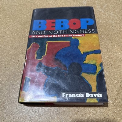 Bebop and Nothingness: Jazz and Pop at the End of the Century - Library Edition