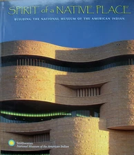 Spirit Of A Native Place - PB First Edition, 2004 - National Geographic Society 