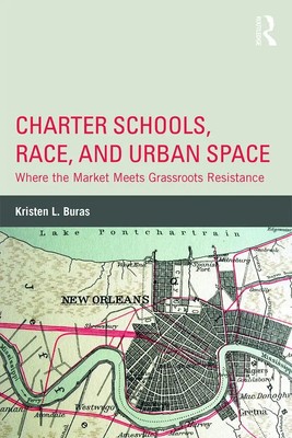 Charter Schools, Race, and Urban Space | Kristen L Buras | Buch | Englisch