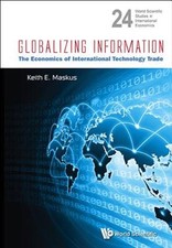 Globalizing Information by Maskus Keith E: New