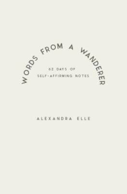 Words from a Wanderer - Paperback By Elle, Alexandra - ACCEPTABLE