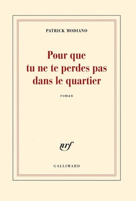 Pour Que Tu Ne Te Perdes Pas Dans Le Quartier [ Prix Nobel 2014 ] (French Ed...
