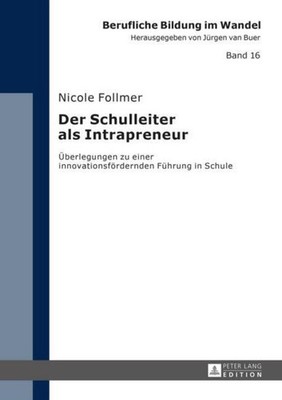 Der Schulleiter als Intrapreneur Nicole Follmer