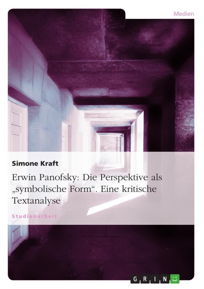 Erwin Panofsky: Die Perspektive Als ¿symbolische Form¿. Eine